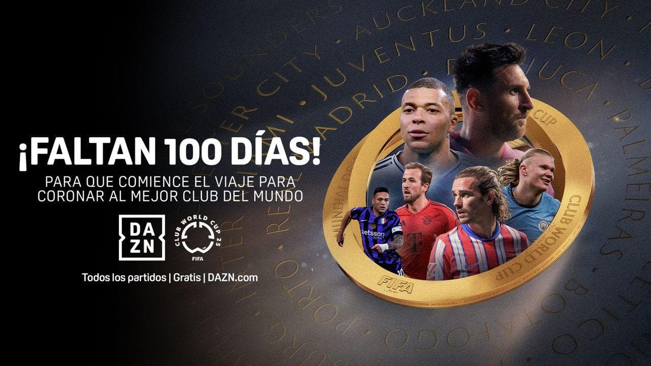 DAZN Mundial Clubes FIFA 2025 100 dias DAZN Mundial Clubes FIFA 2025 100 dias